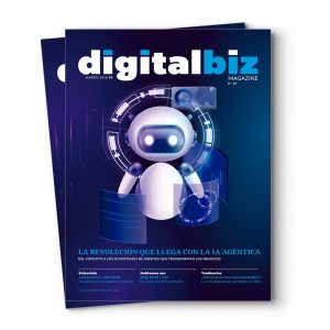 Digital Biz Magazine 68<br>LA REVOLUCIÓN QUE LLEGA CON LA IA AGÉNTICA